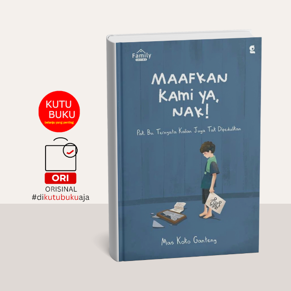 Maafkan Kami Ya, Nak!